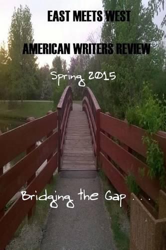 Cover image for East Meets West American Writers Review Spring Edition 2015