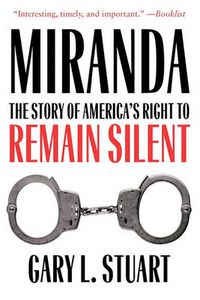 Cover image for Miranda: The Story of America?s Right to Remain Silent
