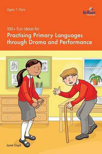 Cover image for 100+ Fun Ideas for Practising Primary Languages  through Drama and Performance