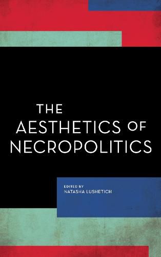 Cover image for The Aesthetics of Necropolitics