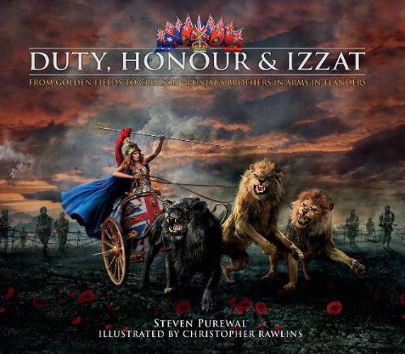 Cover image for Duty, Honour & Izzat: From Golden Fields to Crimson - Punjab's Brothers in Arms in Flanders