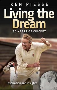 Cover image for Living the Dream: 60 Years In Cricket & Football