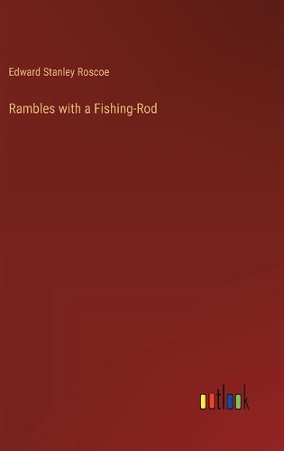 Cover image for Rambles with a Fishing-Rod