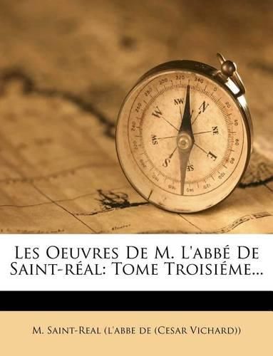 Cover image for Les Oeuvres de M. L'Abb de Saint-R Al: Tome Troisi Me...