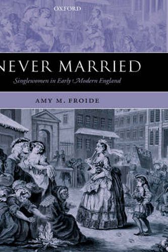 Cover image for Never Married: Singlewomen in Early Modern England