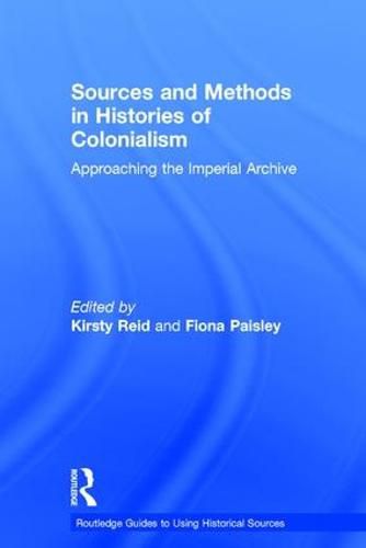 Cover image for Sources and Methods in Histories of Colonialism: Approaching the Imperial Archive