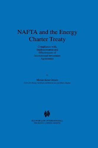 Cover image for NAFTA and the Energy Charter Treaty: Compliance With, Implementation and Effectiveness of International Investment Agreements: Compliance With, Implementation and Effectiveness of International Investment Agreements