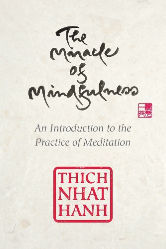 Cover image for The Miracle of Mindfulness, Gift Edition: An Introduction to the Practice of Meditation