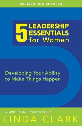 Cover image for 5 Leadership Essentials for Women: Developing Your Ability to Make Things Happen