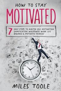 Cover image for How to Stay Motivated