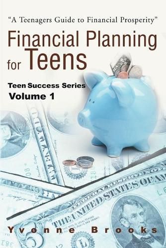 Cover image for Financial Planning for Teens: Teen Success Series Volume One