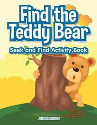 Cover image for Find the Teddy Bear Seek and Find Activity Book