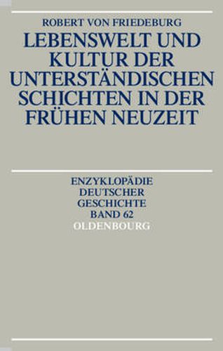 Lebenswelt Und Kultur Der Unterstandischen Schichten in Der Fruhen Neuzeit