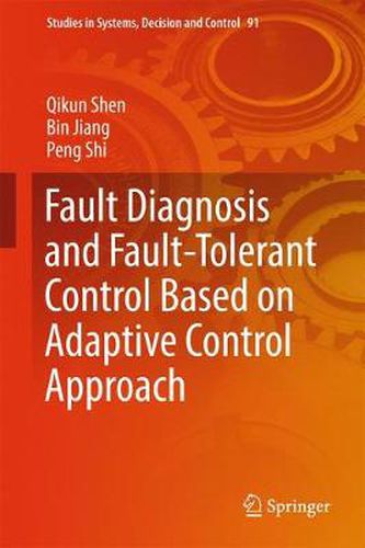 Cover image for Fault Diagnosis and Fault-Tolerant Control Based on Adaptive Control Approach