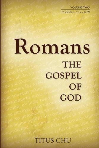 Cover image for Romans: The Gospel of God, Volume Two: Chapters 5:12 - 8:39