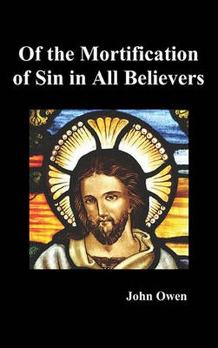 Cover image for Of the Mortification of Sin in Believers