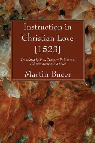 Instruction in Christian Love [1523]