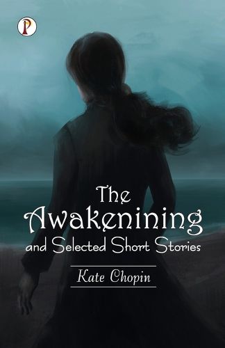 Cover image for The Awakening and Selected Short Stories