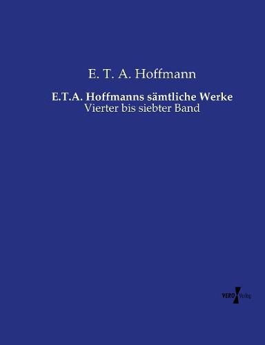 E.T.A. Hoffmanns samtliche Werke: Vierter bis siebter Band
