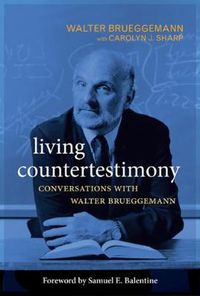 Cover image for Living Countertestimony: Conversations with Walter Brueggemann