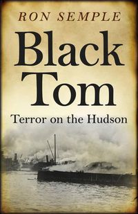 Cover image for Black Tom: Terror on the Hudson