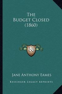 Cover image for The Budget Closed (1860)