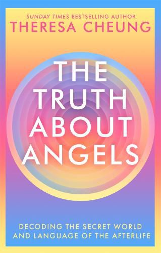 Cover image for The Truth about Angels: Decoding the secret world and language of the afterlife