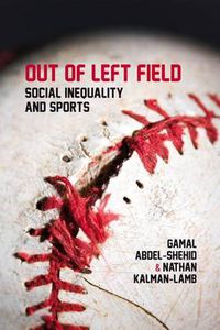 Cover image for Out of Left Field: Social Inequality and Sport