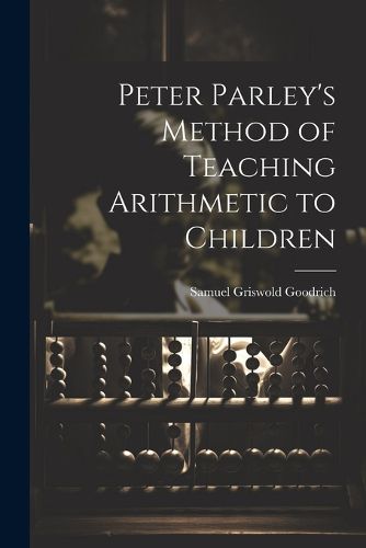 Peter Parley's Method of Teaching Arithmetic to Children