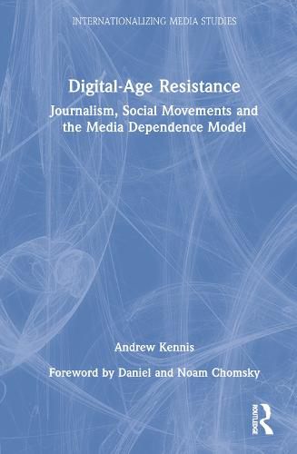 Cover image for Digital-Age Resistance: Journalism, Social Movements and the Media Dependence Model