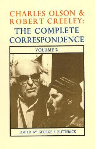 Charles Olson & Robert Creeley: The Complete Correspondence: Volume 2