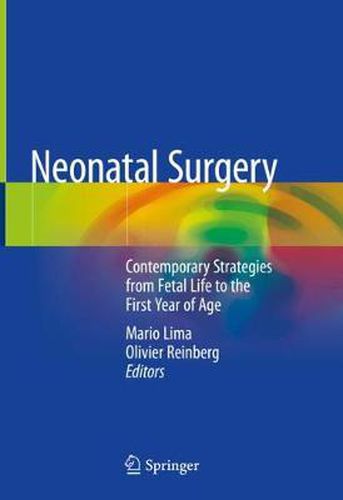 Cover image for Neonatal Surgery: Contemporary Strategies from Fetal Life to the First Year of Age