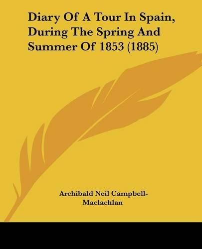 Diary of a Tour in Spain, During the Spring and Summer of 1853 (1885)