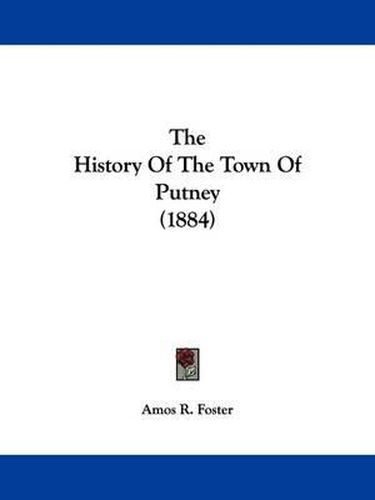 Cover image for The History of the Town of Putney (1884)