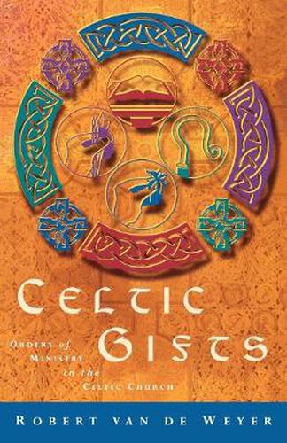 Cover image for Celtic Gifts: Orders of Ministry in the Celtic Church