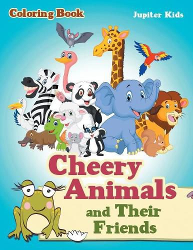 Cover image for Cheery Animals and Their Friends Coloring Book
