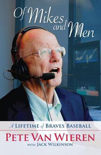 Cover image for Of Mikes and Men: A Lifetime of Braves Baseball