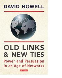 Cover image for Old Links and New Ties: Power and Persuasion in an Age of Networks