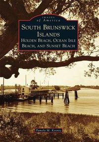 Cover image for South Brunswick Islands: Holden Beach, Ocean Isle Beach, and Sunset Beach