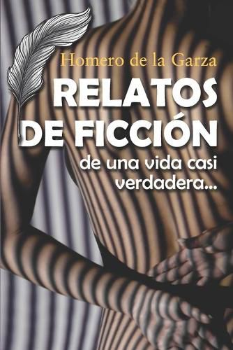 Cover image for Relatos de ficcion: De una vida casi verdadera...