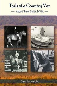 Cover image for Tails of a Country Vet: Abbott  Pete  Smith D.V.M.