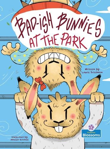 Cover image for Bad-Ish Bunnies at the Park