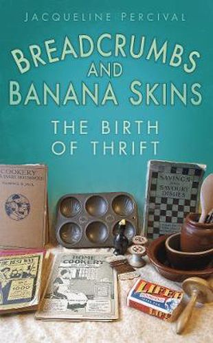 Cover image for Breadcrumbs and Banana Skins: The Birth of Thrift