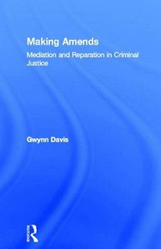 Cover image for Making Amends: Mediation and Reparation in Criminal Justice