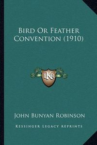 Cover image for Bird or Feather Convention (1910)