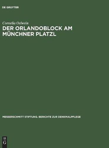 Der Orlandoblock am Munchner Platzl: Geschichte eines Baudenkmals