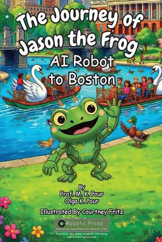 Cover image for The Journey of Jason the Frog(TM) AI Robot to Boston
