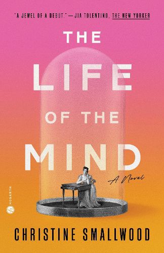 Cover image for The Life of the Mind: A Novel