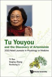 Cover image for Tu Youyou And The Discovery Of Artemisinin: 2015 Nobel Laureate In Physiology Or Medicine