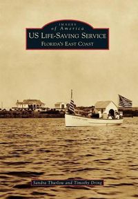 Cover image for Us Life-Saving Service: Florida's East Coast